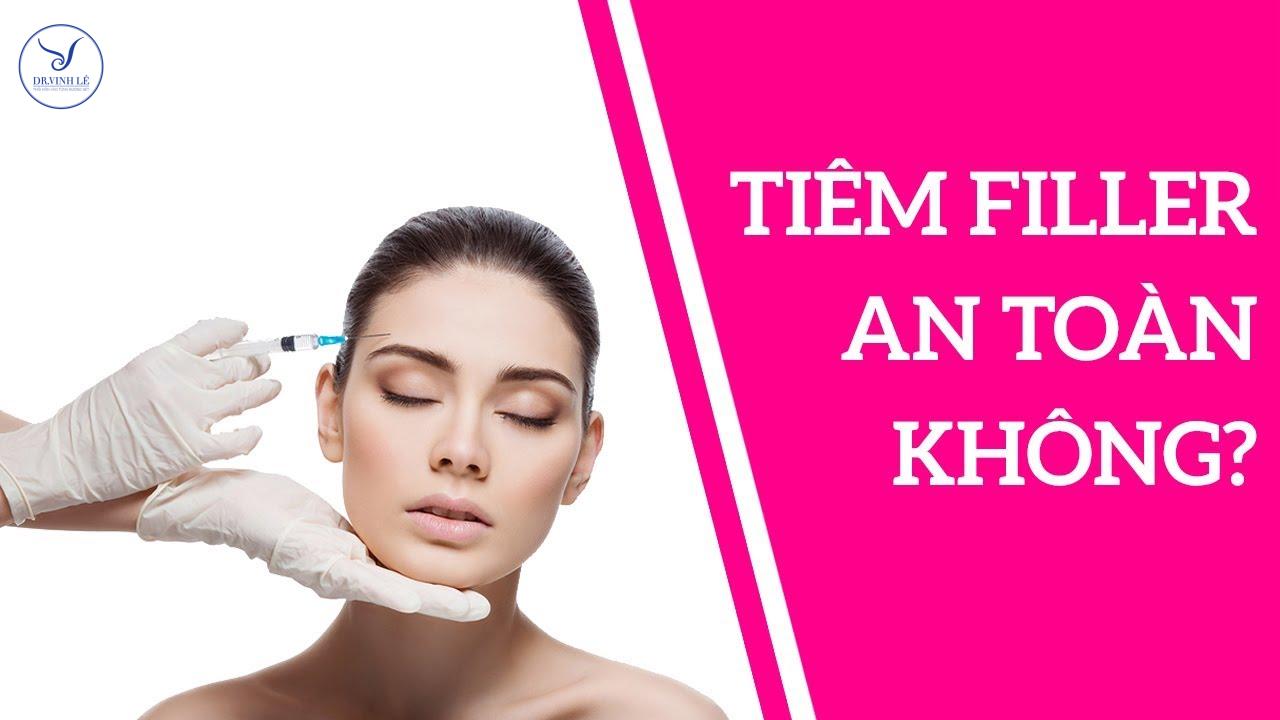 Tiêm filler là gì? Tiêm Filler có hại không?